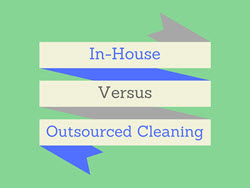 Make your case for Outsourcing vs In-House Cleaning