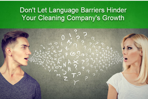 Get past the language barrier with your Cleaning Technicians