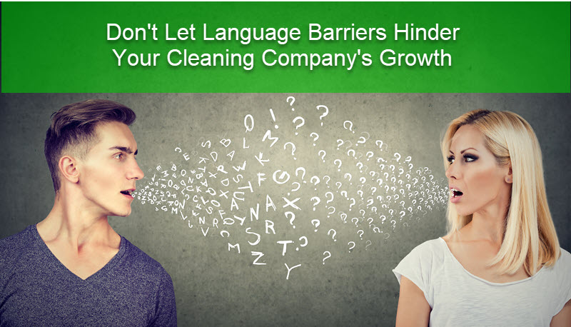 Get past the language barrier with your Cleaning Technicians