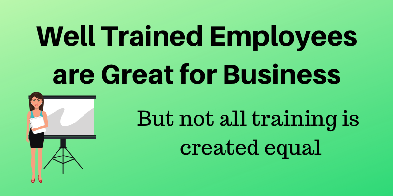Not all employee training is created equal
