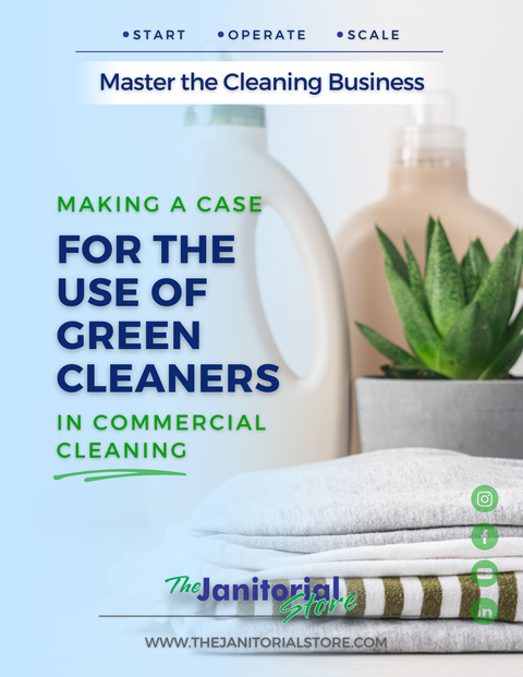 Making a Case for the Use of Green Cleaners in Commercial Cleaning