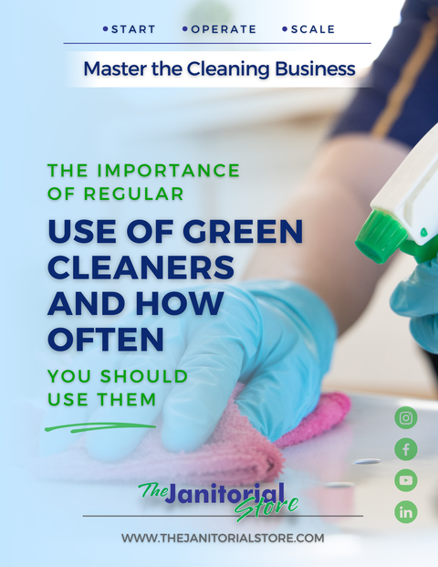 The Importance Of Regular Use of Green Cleaners