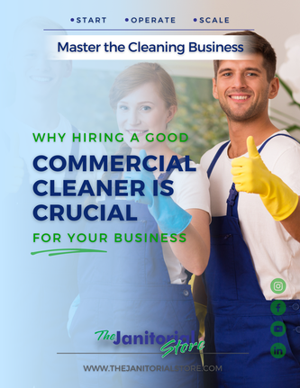 Why Hiring a Good Commercial Cleaner is Crucial for Your Business