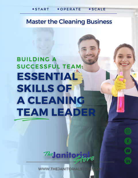 Mastering the Art&##x3a; Unleashing the Secrets to Leading a Successful Cleaning Team
