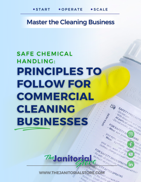 Safe Chemical Handling&##x3a; Principles to Follow for Commercial Cleaning Businesses