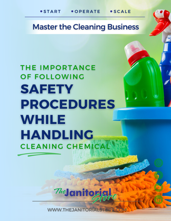 The Importance of Following Safety Procedures While Handling Cleaning Chemicals