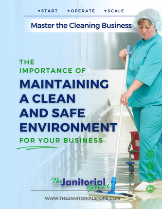The Importance of Maintaining a Clean and Safe Environment for Your Business