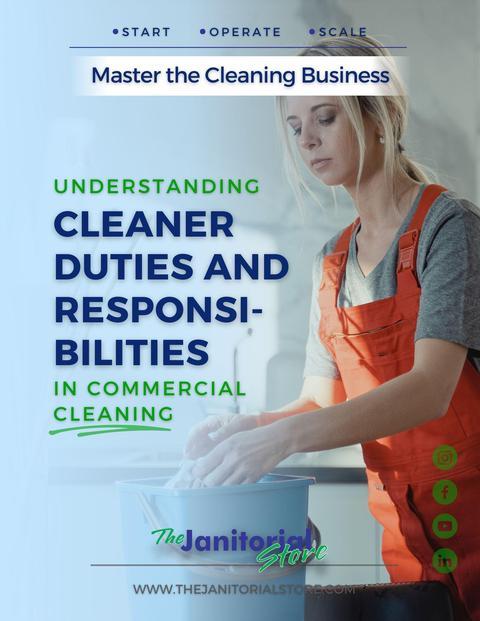 What is cleaner duties and responsibilities&##x3f;