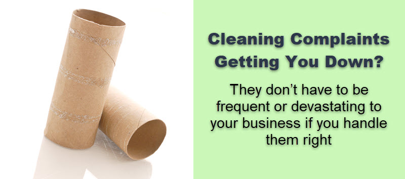 Learn how to handle cleaning complaints the right way